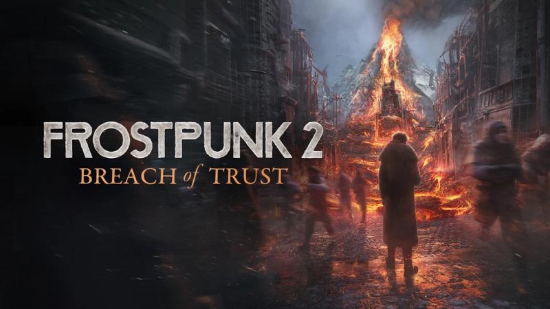 “Пісня льоду та полум’я”-2: автори “морозної” Frostpunk 2 анонсували “вулканічне” доповнення Breach of Trust